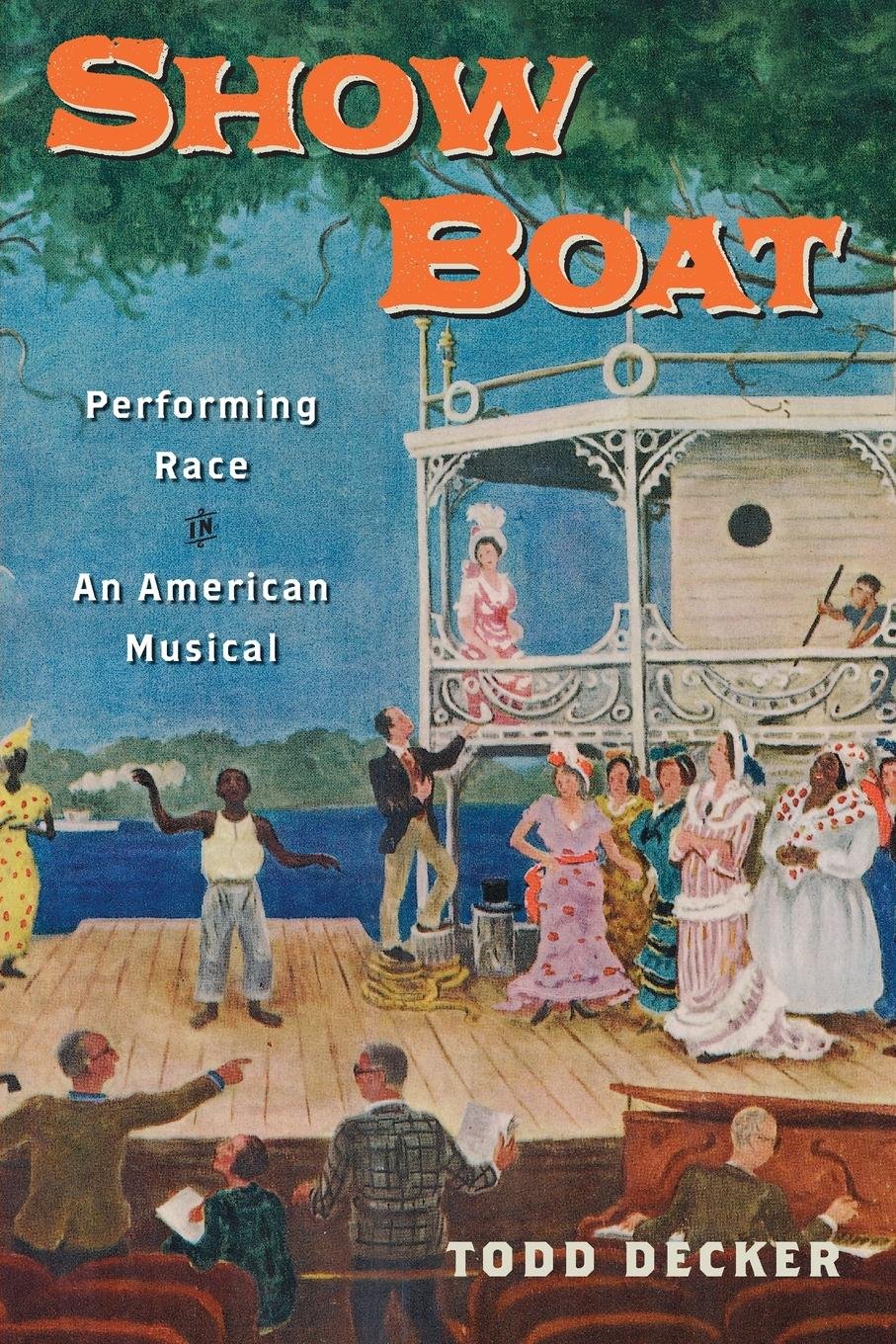 Show Boat: Performing Race in an American Musical (Oxford University Press, 2013)