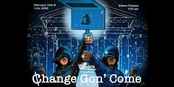 Change Gon’ Come