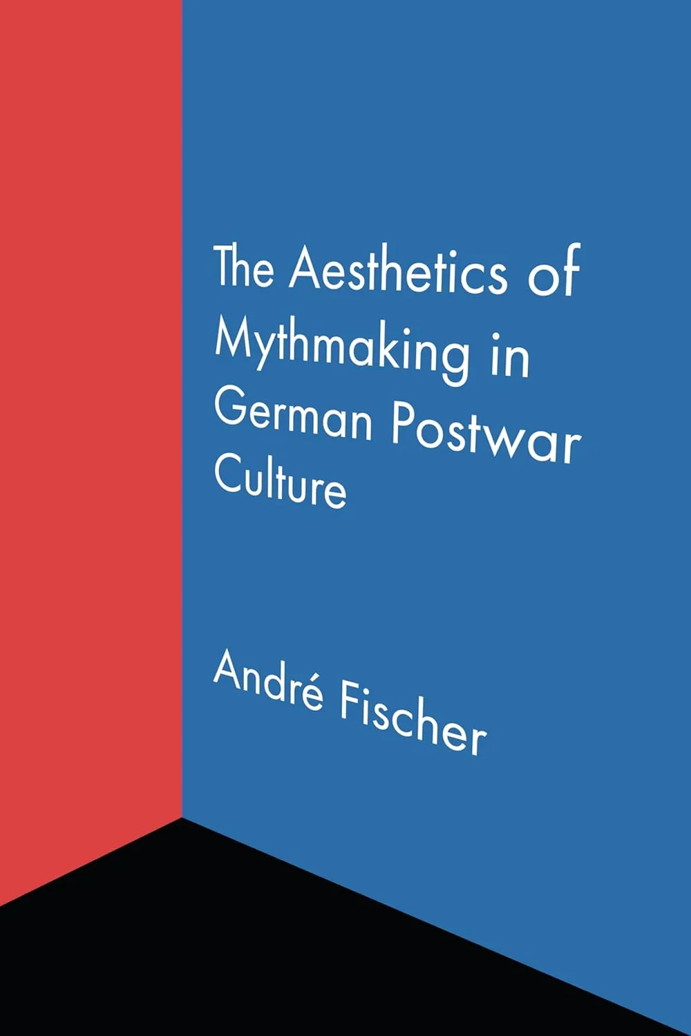 Book cover Aesthetics of Mythmaking German postwar culture