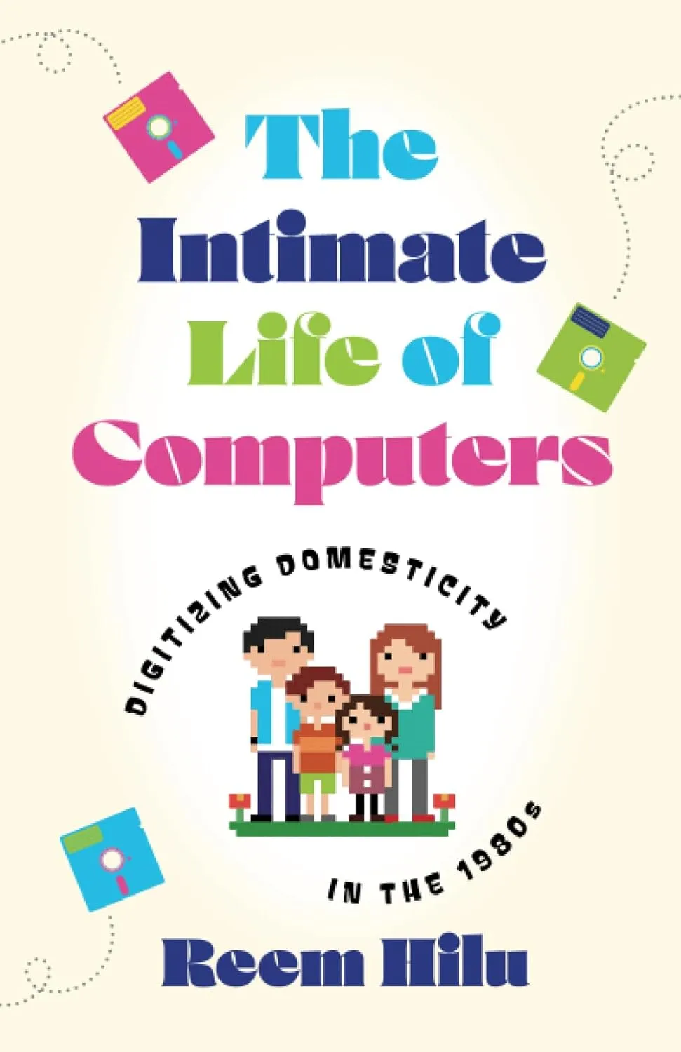 Book cover Intimate Life of Computers